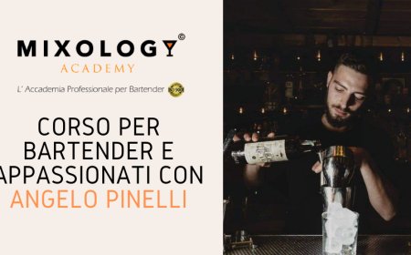 Mixology Academy. Corso per bartender e appassionati con Angelo Pinelli