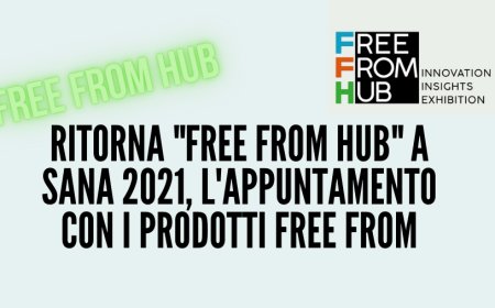Ritorna "Free From Hub" a Sana 2021, l'appuntamento con i prodotti free from