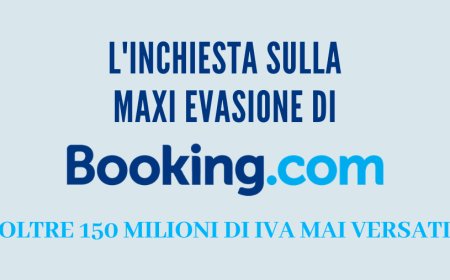 L'inchiesta sulla maxi evasione di Booking.com. Oltre 150 milioni di IVA mai versati
