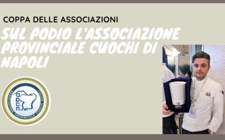 Coppa delle Associazioni: sul podio l'Associazione Provinciale Cuochi di Napoli