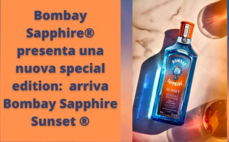 Bombay Sapphire® presenta una nuova special edition:  arriva Bombay Sapphire Sunset ®