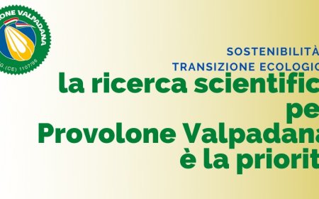 Sostenibilità e transizione ecologica: la ricerca scientifica per Provolone Valpadana è la priorità