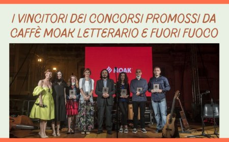 I vincitori dei concorsi promossi da Caffè Moak letterario e Fuori Fuoco