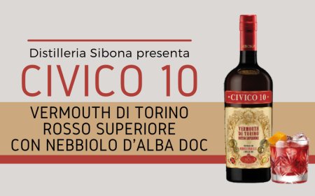 Sibona presenta Civico 10 Vermouth di Torino Rosso Superiore preparato con Nebbiolo D'Alba DOC