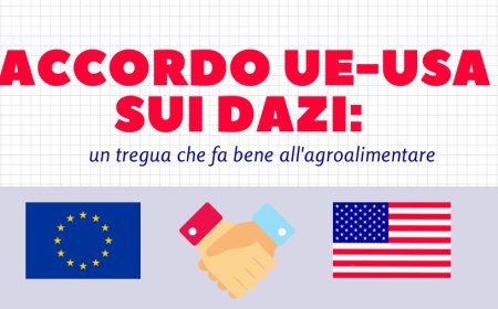 Accordo UE-USA sui dazi: un tregua che fa bene all'agroalimentare