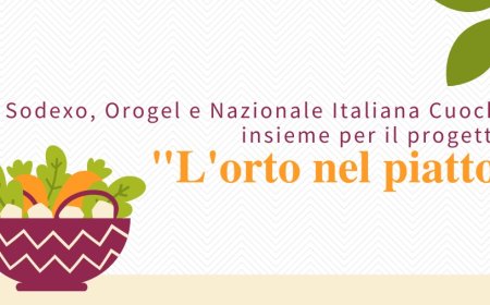 Sodexo, Orogel e Nazionale Italiana Cuochi insieme per il progetto "L'orto nel piatto"