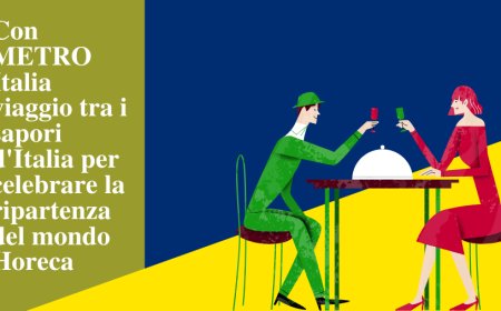 Con METRO Italia viaggio tra i sapori d'Italia per celebrare la ripartenza del mondo Horeca