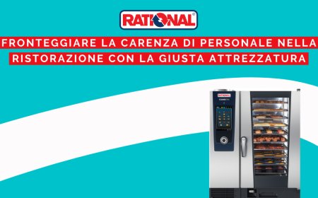 Rational: fronteggiare la carenza di personale nella ristorazione con la giusta attrezzatura