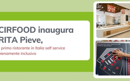 CIRFOOD inaugura RITA Pieve, il primo ristorante in Italia self service pienamente inclusivo