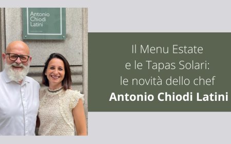 Il Menu Estate e le Tapas Solari: le novità dello chef Antonio Chiodi Latini
