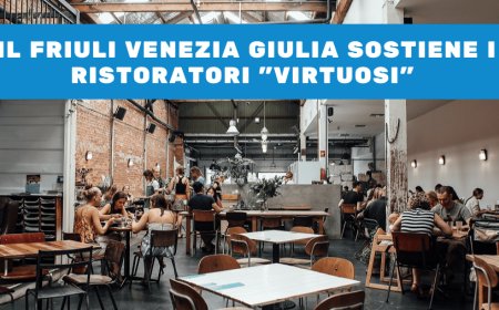 Il Friuli Venezia Giulia sostiene i ristoratori "virtuosi"