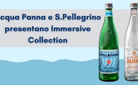 Acqua Panna e S.Pellegrino presentano Immersive Collection