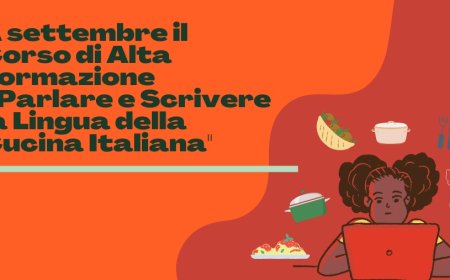 A settembre il Corso di Alta Formazione “Parlare e Scrivere la Lingua della Cucina Italiana"