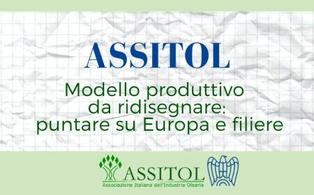 ASSITOL. Modello produttivo da ridisegnare: puntare su Europa e filiere
