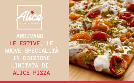 Arrivano Le Estive, le nuove specialità in edizione limitata di Alice Pizza