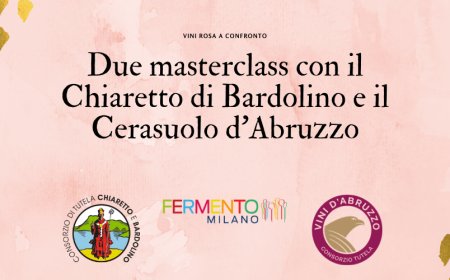 Vini rosa a confronto: due masterclass con il Chiaretto di Bardolino e il Cerasuolo d’Abruzzo