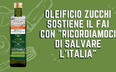 Oleificio Zucchi sostiene il FAI con "Ricordiamoci di salvare l’Italia"