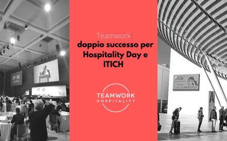 Teamwork: doppio successo per Hospitality Day e ITICH