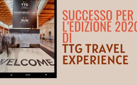 Successo per l'edizione 2020 di TTG Travel Experience