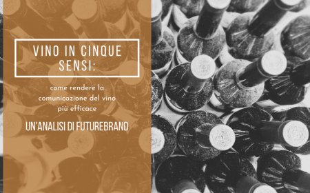Vino in cinque sensi: come rendere la comunicazione del vino più efficace. Un'analisi di FutureBrand
