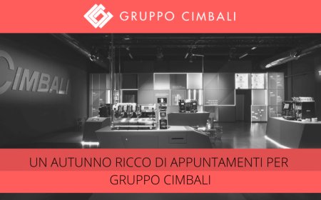 Un autunno ricco di appuntamenti per Gruppo Cimbali