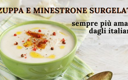 Gli italiani scelgono sempre più zuppa e minestrone surgelati