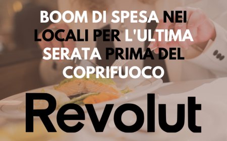Boom di spesa nei locali per l'ultima serata prima del coprifuoco. I dati Revolut