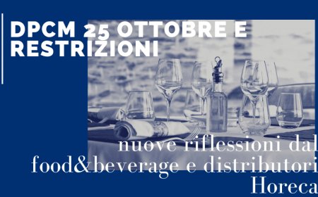 DPCM 25 ottobre e restrizioni: nuove riflessioni dal food&beverage e distributori Horeca