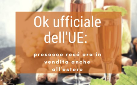 Ok ufficiale dell'UE: prosecco rosé ora in vendita anche all'estero