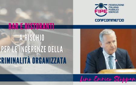 Fipe: Stoppani sul rischio di bar e ristoranti per la criminalità organizzata