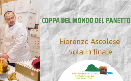 Coppa del Mondo del Panettone: Fiorenzo Ascolese vola in finale