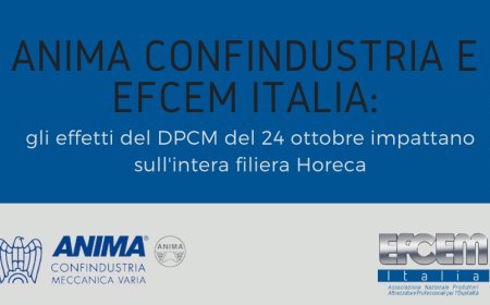 Anima Confindustria e EFCEM Italia: gli effetti del DPCM del 24 ottobre impattano sull'intera filiera Horeca
