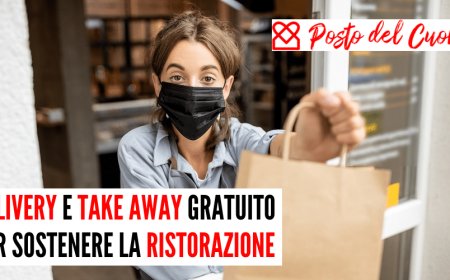 Posto del Cuore sostiene la ristorazione con Delivery e Take Away gratuito
