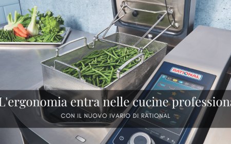 L'ergonomia entra nelle cucine professionali con il nuovo iVario di Rational