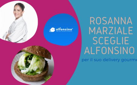 Rosanna Marziale sceglie Alfonsino per il suo delivery gourmet