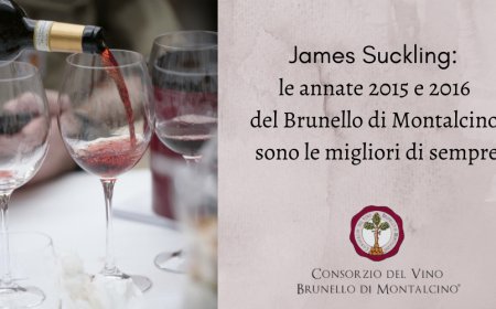 James Suckling: le annate 2015 e 2016 del Brunello di Montalcino sono le migliori di sempre