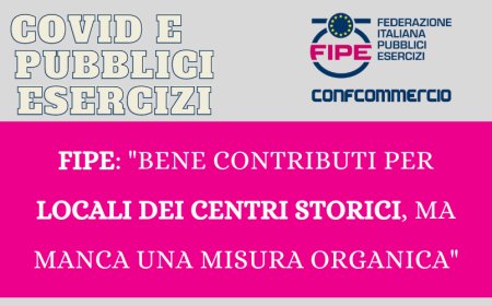 Fipe: "Bene contributi per locali dei centri storici, ma manca una misura organica"