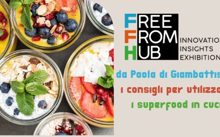 Free From Hub: da Paola di Giambattista i consigli per utilizzare i superfood in cucina