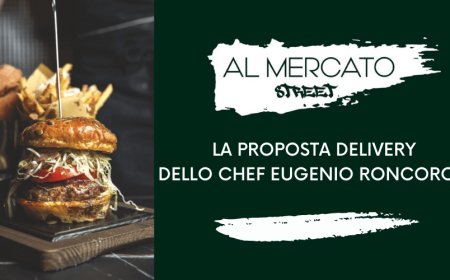 Al Mercato Street, la proposta delivery dello chef Eugenio Roncoroni