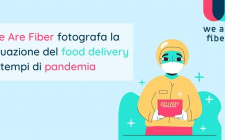We Are Fiber fotografa la situazione del food delivery in tempi di pandemia