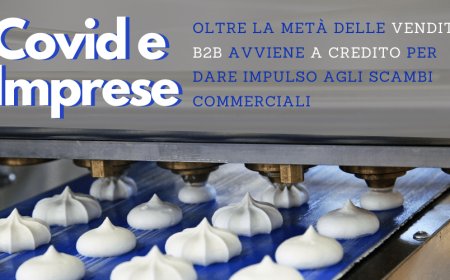 Imprese e Covid: oltre la metà delle vendite B2B avviene a credito
