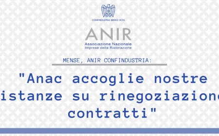 Mense, ANIR Confindustria: "Anac accoglie nostre istanze su rinegoziazione contratti"