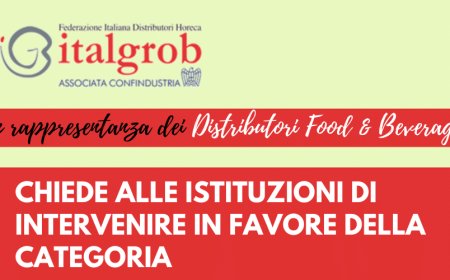 Italgrob, a nome della categoria distributori Food & Beverage, chiama in causa le istituzioni