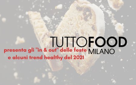 TUTTOFOOD presenta gli "in & out" delle feste e alcuni trend healthy del 2021