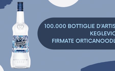 100.000 bottiglie d’artista Keglevich firmate Orticanoodles