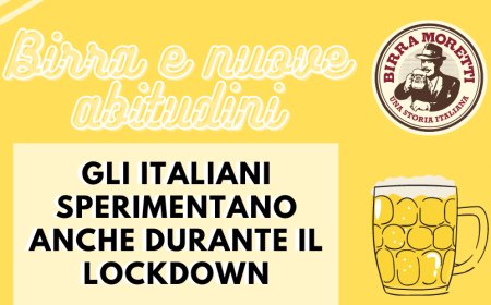 Birra e nuove abitudini: gli italiani sperimentano anche durante il lockdown