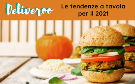 Le tendenze a tavola per il 2021 svelate da Deliveroo