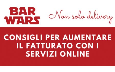 Bar Wars: non solo delivery. I consigli per aumentare il fatturato con i servizi online
