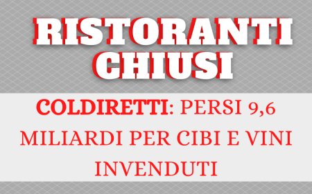 Ristoranti chiusi. Coldiretti: persi 9,6 miliardi per cibi e vini invenduti