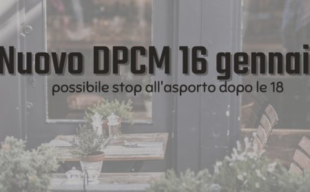 Nuovo DPCM 16 gennaio: possibile stop all'asporto dopo le 18